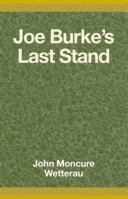 Joe Burke's Last Stand 0738816639 Book Cover