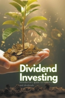 Dividend Investing: Introductory Guide to Equities and Dividends 1088286003 Book Cover