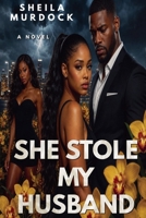 She Stole My Husband B0FX1M89YC Book Cover