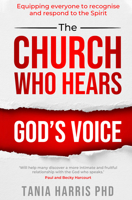 The Church Who Hears God's Voice: Equipping Everyone to Recognise and Respond to the Spirit 1788932463 Book Cover