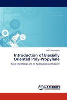Introduction of Biaxially Oriented Poly-Propylene: Basic Knowledge and Its Application on Industry 3846512192 Book Cover