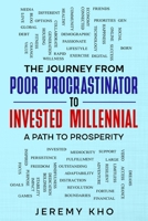 The Journey From Poor Procrastinator to Invested Millennial 1973344785 Book Cover