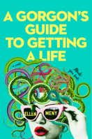 A Gorgon's Guide to Getting a Life B0HDYD1S5Q Book Cover