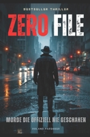 "NULL AKTE"- Morde, die offiziell nie geschahen: Ein verstörender Psychothriller (German Edition) B0GYPF96R5 Book Cover