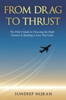 From Drag to Thrust: The Pilot’s Guide to Choosing the Right Partner & Building a Love That Lasts B0G3Q9QY8R Book Cover