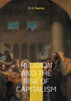 Religion and the Rise of Capitalism: Economic history of the Protestantism capitalism 2322596590 Book Cover