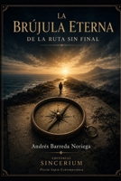 La Brújula Eterna de la Ruta Sin Final B0H8ZZZ7SN Book Cover