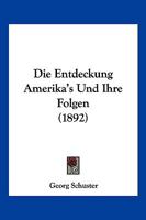 Die Entdeckung Amerika's Und Ihre Folgen (1892) 116108343X Book Cover