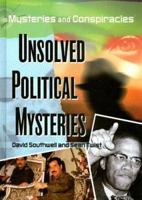 Unsolved Political Mysteries (Mysteries and Conspiracies) 1404210830 Book Cover