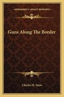 Guns Along The Border 1163179523 Book Cover