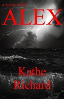 ALEX: a mystery thriller 0994963343 Book Cover