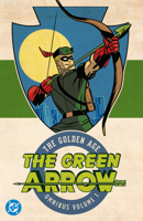Green Arrow: The Golden Age Omnibus Vol. 1 (New Edition) 1799507394 Book Cover
