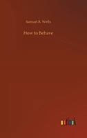 How to Behave 3732650383 Book Cover