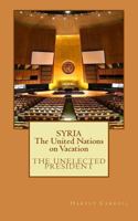 SYRIA The United Nations on Vacation 1530132932 Book Cover
