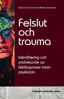 Felslut och trauma: Identifiering och undvikande av feldiagnoser inom psykiatrin (Swedish Edition) 3690353556 Book Cover