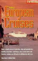 Fielding's Guide to European Cruises: Tough, In-Depth Reviews of European Cruises Including Individual Ships As Well As Ports of Call, Shopping, Restaurants, ... More (Fielding's Guide to European Cru 1569520747 Book Cover