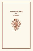 A Stanzaic Life of Christ 0859916804 Book Cover
