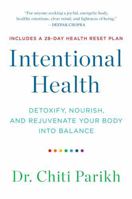 Intentional Health: Detoxify, Nourish and Rejuvenate Your Body Into Balance 1837820953 Book Cover