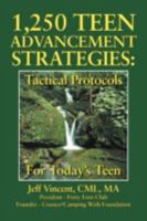 1.250 Teen Advancement Strategies: Tactical Protocols for Today's Successful Teen 1432736523 Book Cover