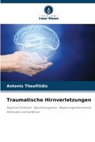 Traumatische Hirnverletzungen: Kognitive Funktion - Beurteilungstests - Bewertungsinstrumente, Methoden und Verfahren (German Edition) 3639792521 Book Cover