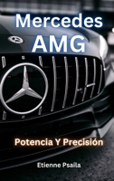 Mercedes-AMG: Potencia Y Precisión (Spanish Edition) 9918625813 Book Cover