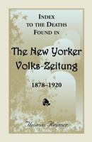 Index to the deaths found in the New Yorker Volks-Zeitung, 1878-1920 0788416847 Book Cover
