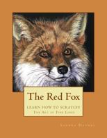 The Red Fox: Learn How to Scratch! the Art of Fine Lines 1482563215 Book Cover