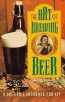 The Art of Brewing Beer 0684818825 Book Cover