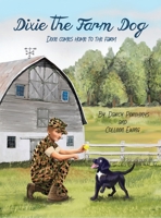 Dixie the Farm Dog: Dixie comes home to the farm 1685370918 Book Cover