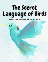 The secret Language of Birds B0FGG25VD5 Book Cover
