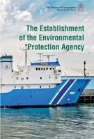 The Establishment of the Environmental Protection Agency 1502631288 Book Cover