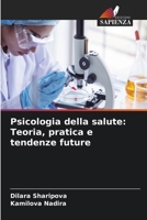 Psicologia della salute: Teoria, pratica e tendenze future (Italian Edition) 6209684386 Book Cover