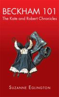 Beckham 101 The Kate and Robert Chronicles 1089520174 Book Cover