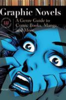 Graphic Novels: A Genre Guide to Comic Books, Manga, and More (Genreflecting Advisory Series) 159158132X Book Cover