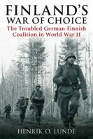 Finland's War Of Choice: The Troubled German-Finnish Coalition in World War II 1612002196 Book Cover