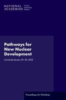 Pathways for New Nuclear Development: Proceedings of a Workshop 0309993296 Book Cover