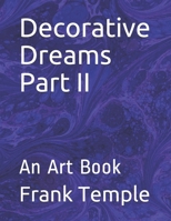 Decorative Dreams Part II: An Art Book 1652347992 Book Cover