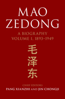 Mao Zedong: Volume 1, 1893-1949: A Biography 1107092728 Book Cover