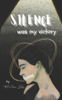 Silence Was My Victory B0FGJYCNNK Book Cover