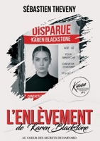 L'enlèvement de Karen Blackstone: Au coeur des secrets de Harvard B0H6SHJT2Z Book Cover