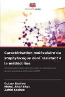 Caractérisation moléculaire du staphylocoque doré résistant à la méthicilline (French Edition) 6207421221 Book Cover