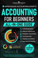 Accounting for Beginners (All-in-One): Everything You Need to Learn Financial & Managerial Accounting Even Without Prior Experience. Master Financial Statements, Taxes, and Business Performance. 1787935523 Book Cover