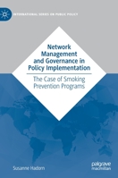 Network Management and Governance in Policy Implementation: The Case of Smoking Prevention Programs 3031088077 Book Cover