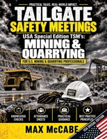 Tailgate Safety Meetings: USA Special Edition TSM’s: Mining & Quarrying (USA Edition: Construction Site Safety Documentation) B0HKD15QNV Book Cover