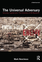 The Universal Adversary: Security, Capital and 'The Enemies of All Mankind' 1138955167 Book Cover