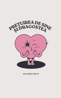 Pre?uirea de sine ?i dragostea (Romanian Edition) B0H16GTFCN Book Cover