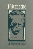 Nietzsche: A Frenzied Look 0870238418 Book Cover