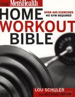 The Men's Health Home Workout Bible 1579546579 Book Cover