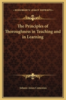 The Principles Of Thoroughness In Teaching And In Learning 141790299X Book Cover