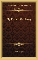 My Friend O. Henry 0548471002 Book Cover